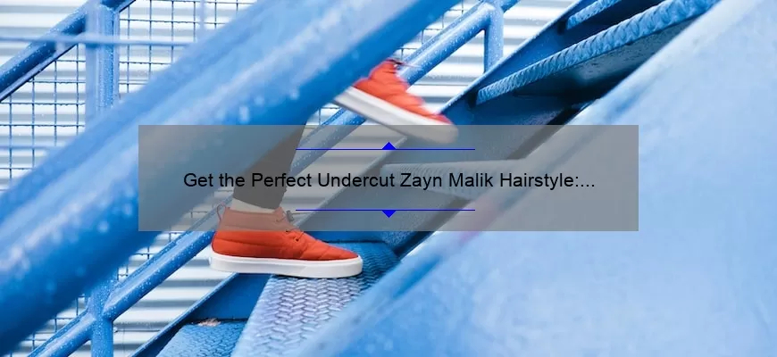 Get the Perfect Undercut Zayn Malik Hairstyle: A Step-by-Step Guide ...